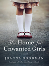 Cover image for The Home for Unwanted Girls